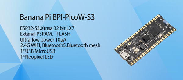 BPI-PicoW-S3 with ESP32-S3 design ,same size as Raspberry Pi Pico,support Arduino and microPython